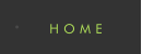 H O M E